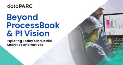 Beyond ProcessBook and PI Vision: Exploring Today’s Industrial Analytics Alternatives​